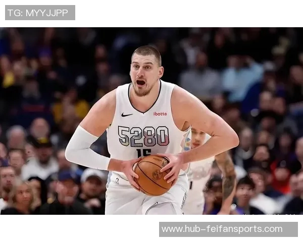 约基奇半场10分8篮板4助攻,三分球2投全中——再度展现全面统治力 约基奇半场10分8篮板4助攻,三分球2投全中——再度展现全面统治力