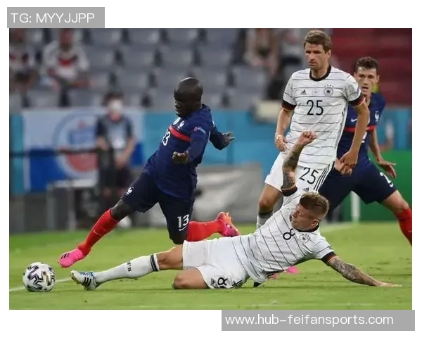 德尚：坎特拥有大赛经验，在关键比赛中这对我们很重要